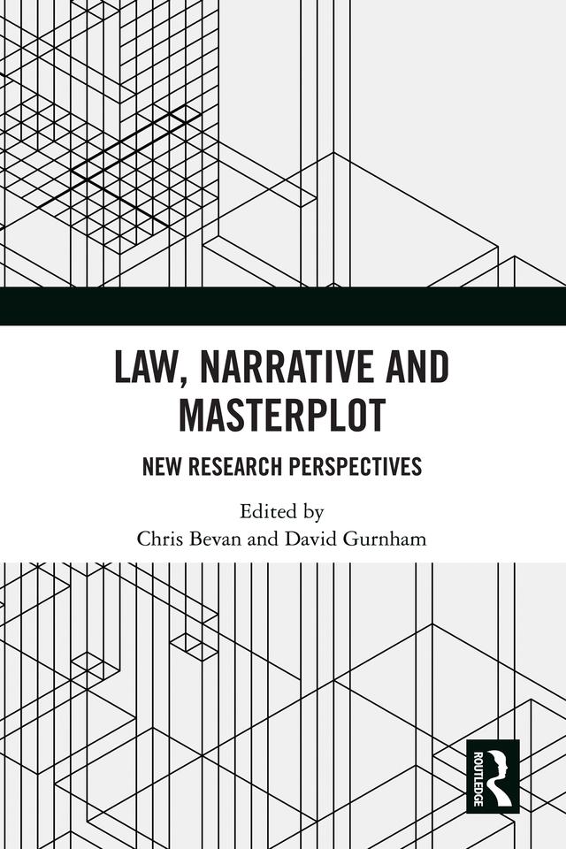 Law, Narrative and Masterplot by Chris Bevan, David Gurnham