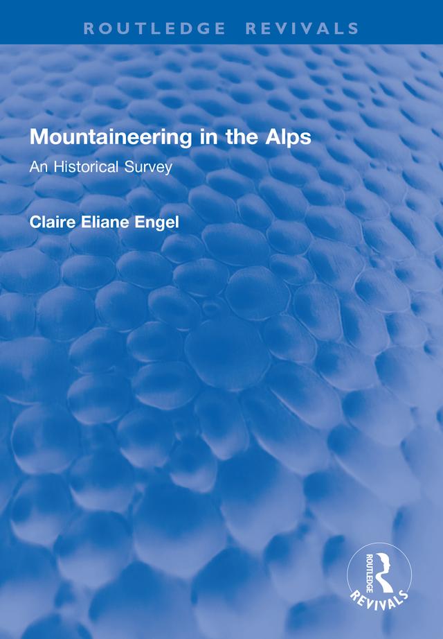 Mountaineering in the Alps by Claire Eliane Engel