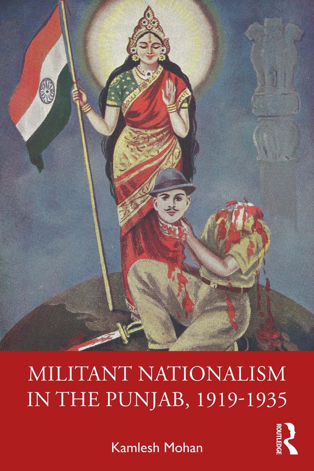Militant Nationalism in The Punjab, 1919–1935 by Kamlesh Mohan