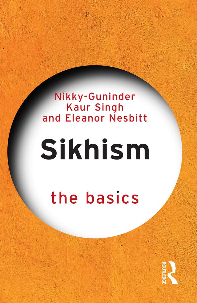 Sikhism - The Basics by Eleanor Nesbitt, Nikky-Guninder Kaur Singh