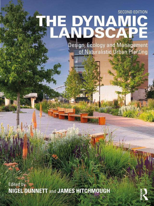 The Dynamic Landscape by James Hitchmough, Nigel Dunnett