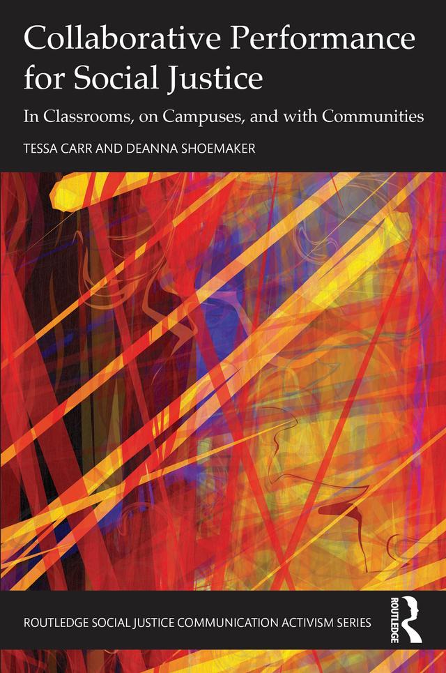 Collaborative Performance for Social Justice by Deanna Shoemaker, Tessa Carr