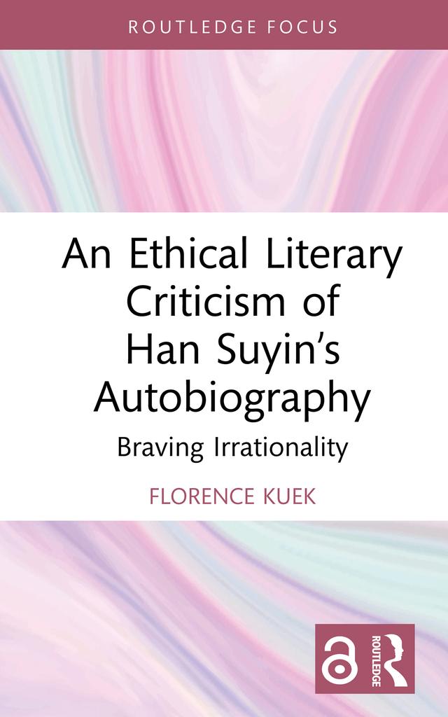 An Ethical Literary Criticism of Han Suyin’s Autobiography by Florence Kuek