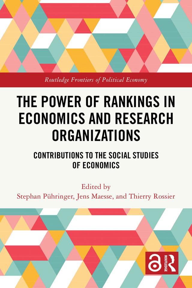 The Power of Rankings in Economics and Research Organizations by Jens Maesse, Stephan Pühringer, Thierry Rossier