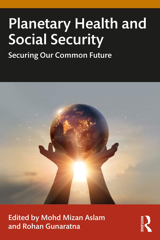 Planetary Health and Social Security by Mohd Mizan Aslam, Rohan Gunaratna