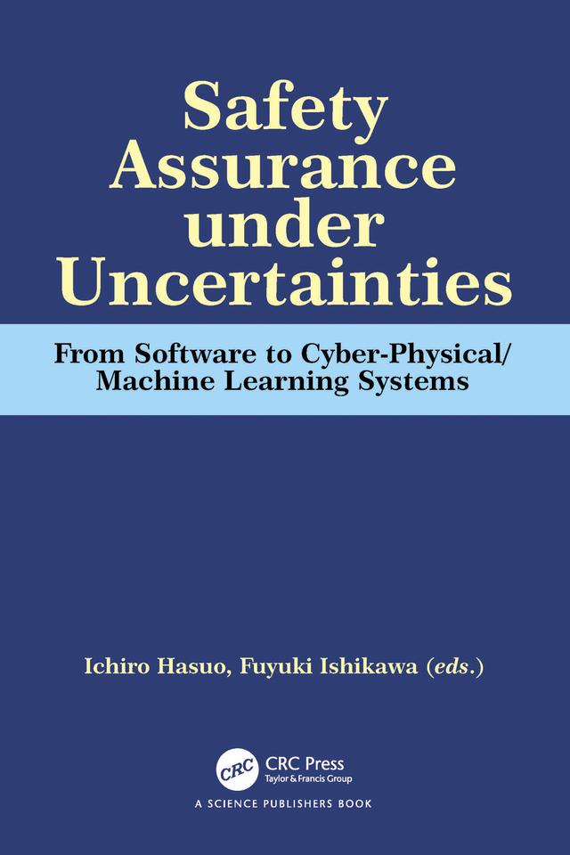 Safety Assurance under Uncertainties by Fuyuki Ishikawa, Ichiro Hasuo