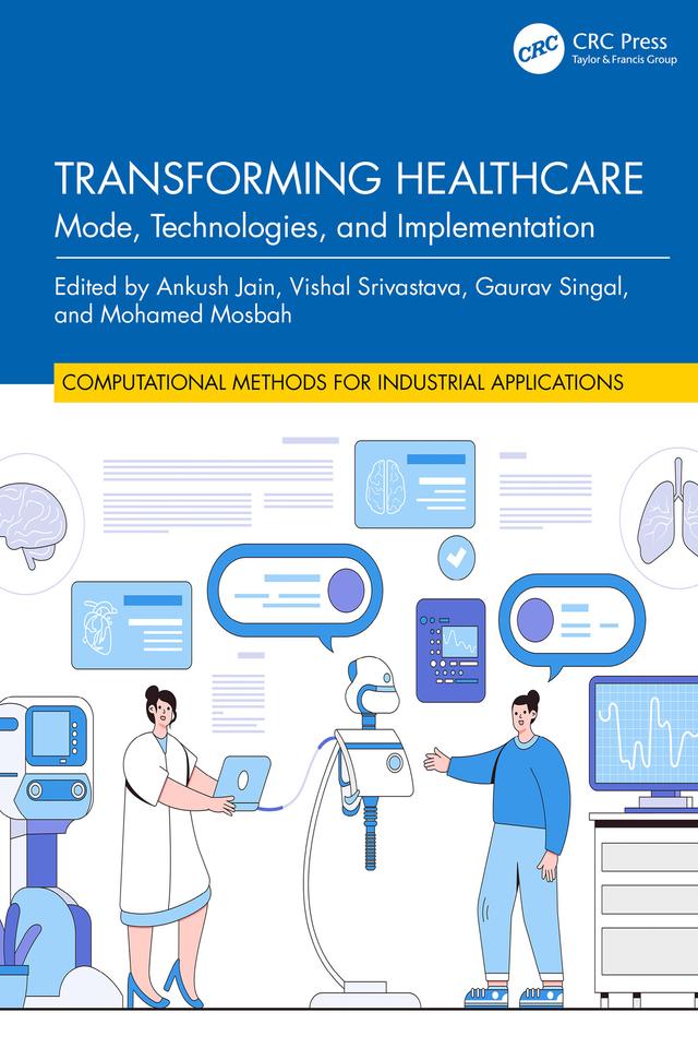 Transforming Healthcare by Ankush Jain, Gaurav Singal, Mohamed Mosbah, Vishal Srivastava