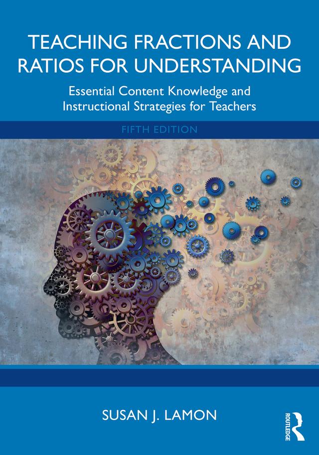 Teaching Fractions and Ratios for Understanding by Susan J. Lamon
