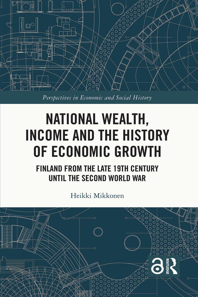 National Wealth, Income and the History of Economic Growth by Heikki Mikkonen