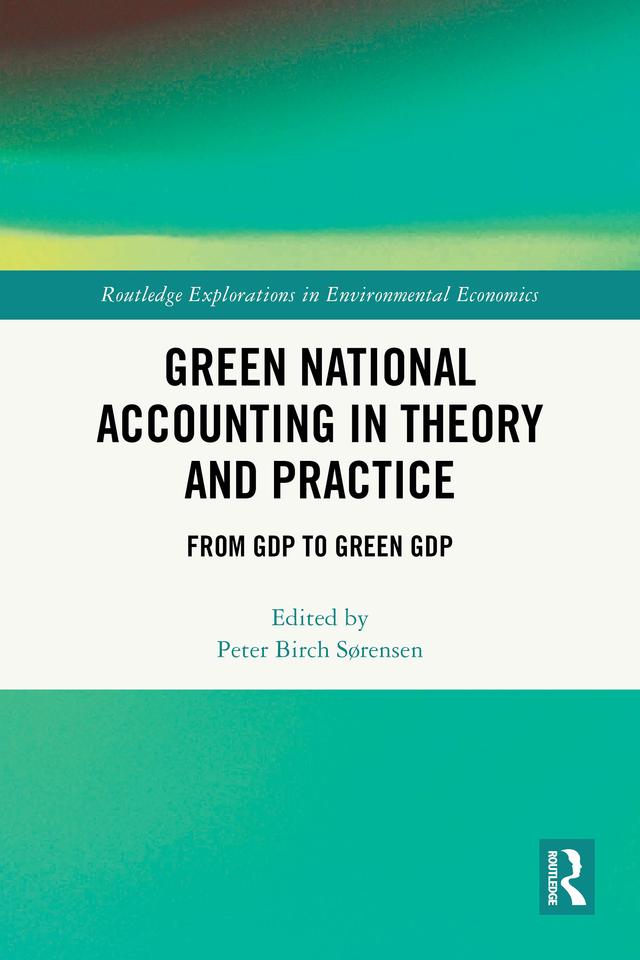 Green National Accounting in Theory and Practice by Peter Birch Sørensen