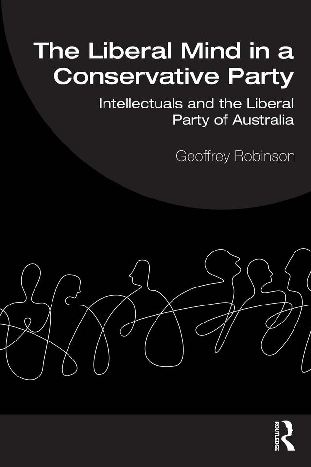 The Liberal Mind in a Conservative Party by Geoffrey Robinson