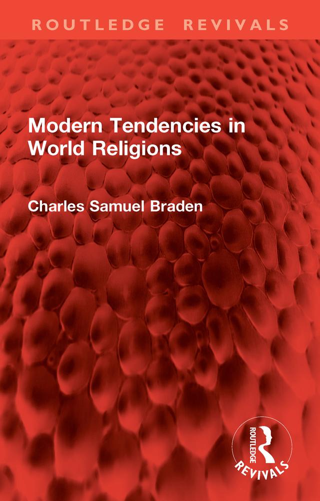 Modern Tendencies in World Religions by Charles Samuel Braden