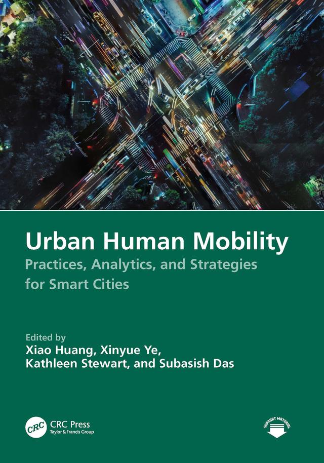 Urban Human Mobility by Kathleen Stewart, Subasish Das, Xiao Huang, Xinyue Ye
