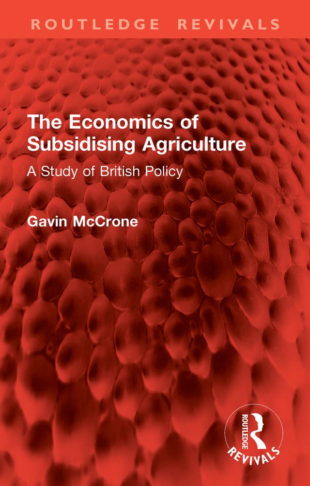 The Economics of Subsidising Agriculture by Gavin McCrone
