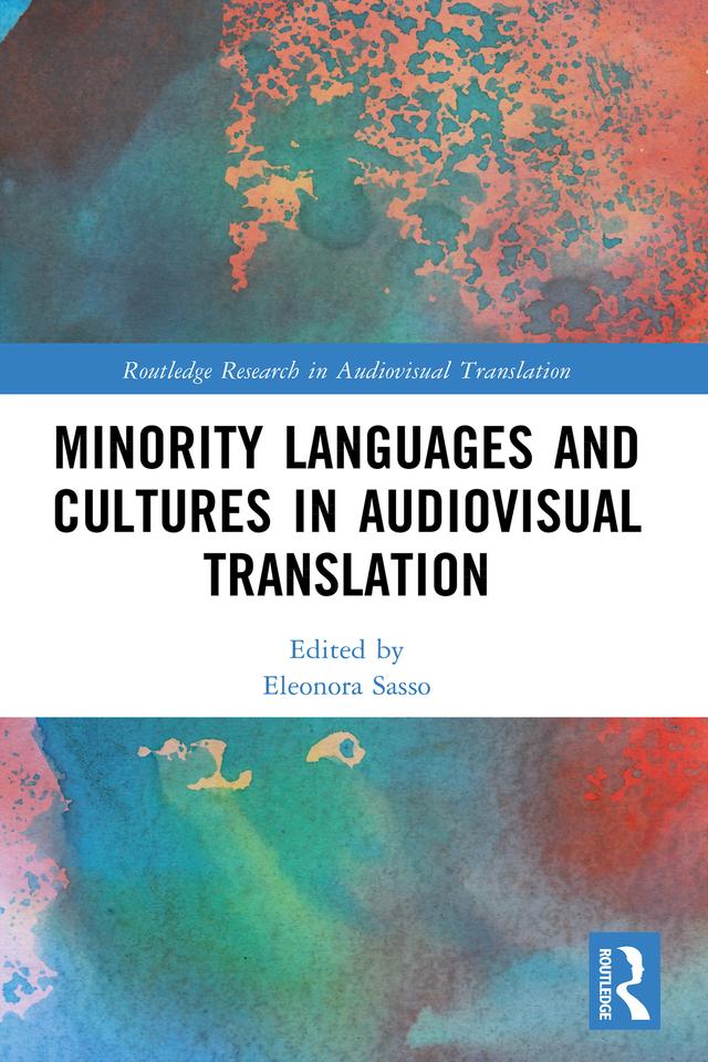 Minority Languages and Cultures in Audiovisual Translation by Eleonora Sasso