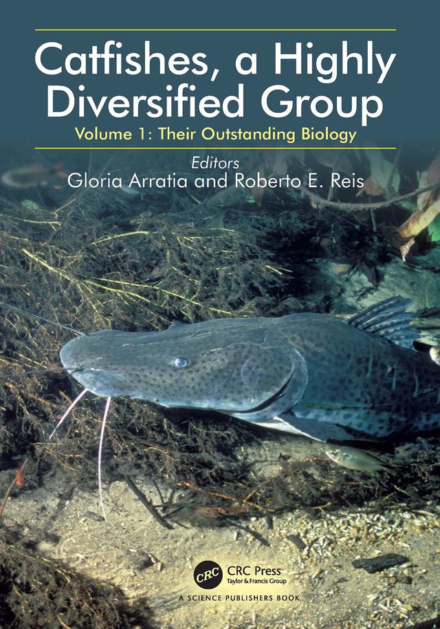 Catfishes, a Highly Diversified Group by Gloria Arratia, Roberto E. Reis