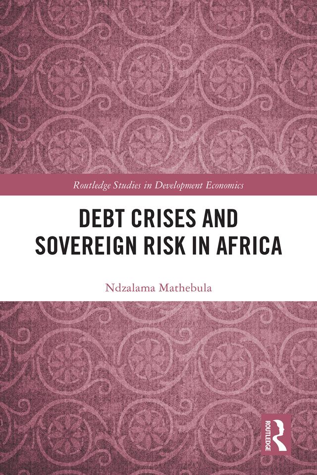 Debt Crises and Sovereign Risk in Africa by Ndzalama Mathebula