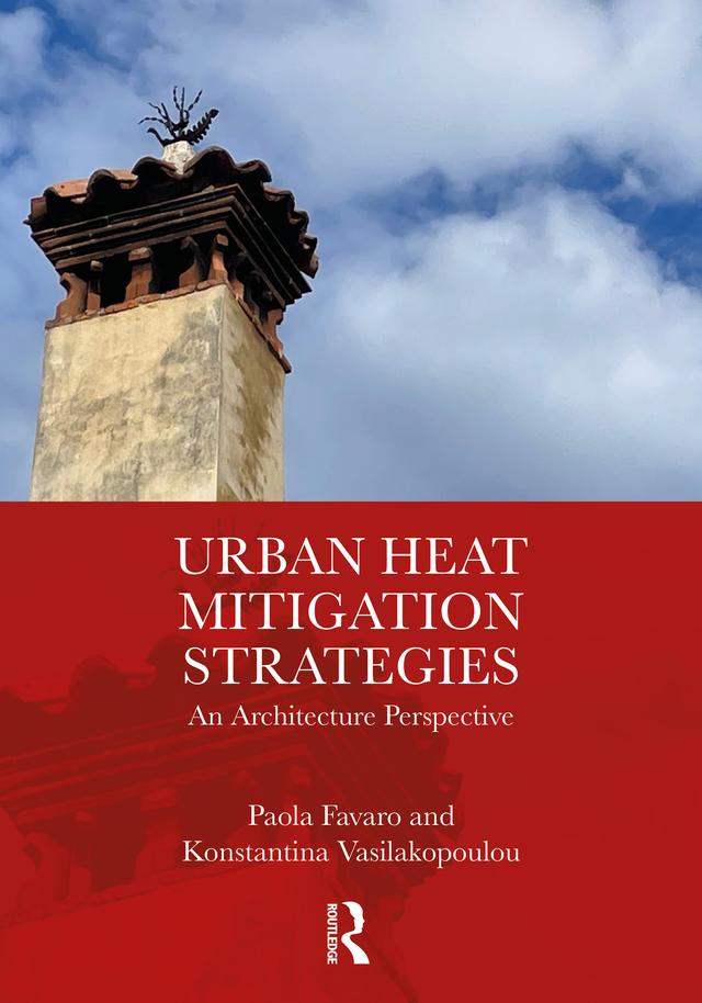 Urban Heat Mitigation Strategies by Konstantina Vasilakopoulou, Paola Favaro