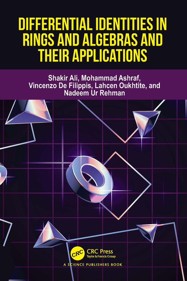 Differential Identities in Rings and Algebras and their Applications by Lahcen Oukhtite, Mohammad Ashraf, Nadeem Ur Rehman, Shakir Ali, Vincenzo De Filippis