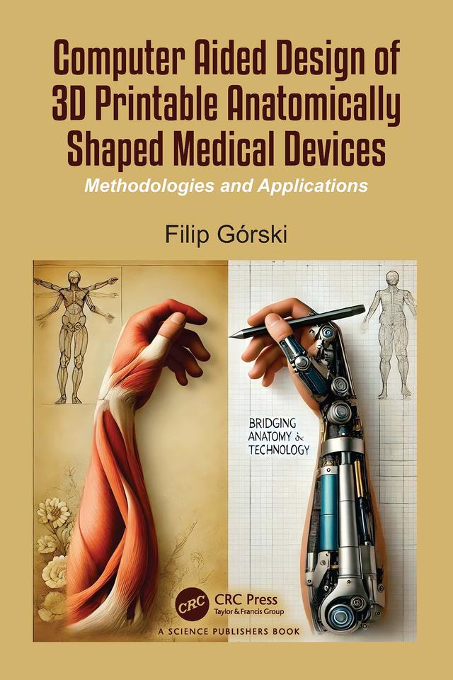 Computer Aided Design of 3D Printable Anatomically Shaped Medical Devices by Filip Gorski