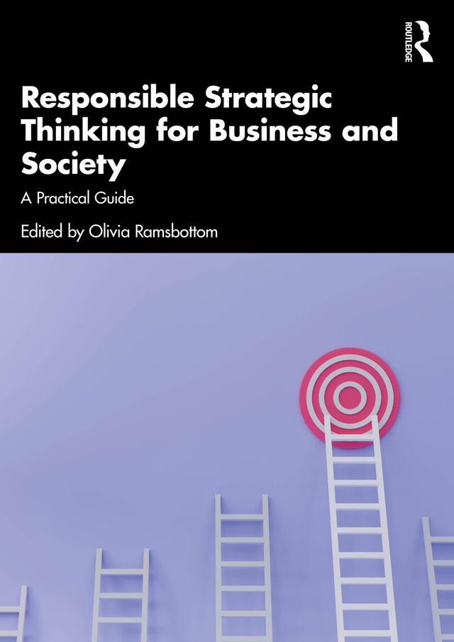 Responsible Strategic Thinking for Business and Society by Olivia Ramsbottom
