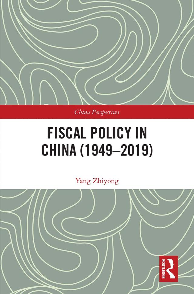Fiscal Policy in China (1949–2019) by Yang Zhiyong