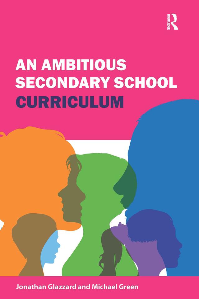 An Ambitious Secondary School Curriculum by Jonathan Glazzard, Michael Green