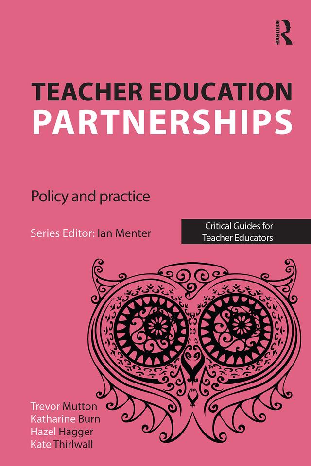 Teacher Education Partnerships by Hazel Hagger, Kate Thirlwall, Katharine Burn, Trevor Mutton