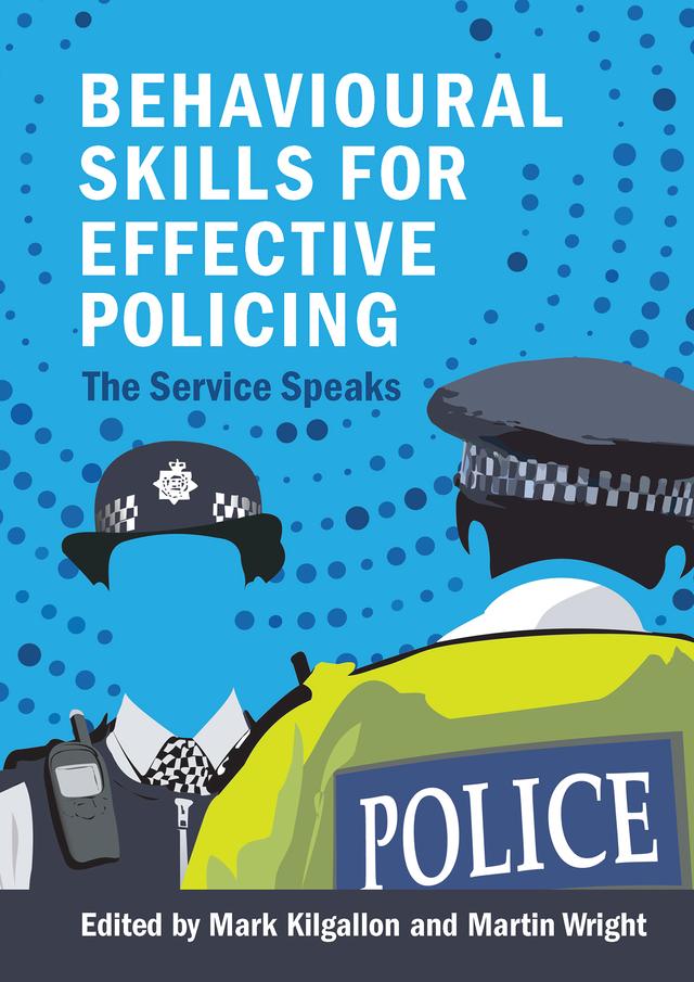 Behavioural Skills for Effective Policing by Mark Kilgallon, Martin Wright