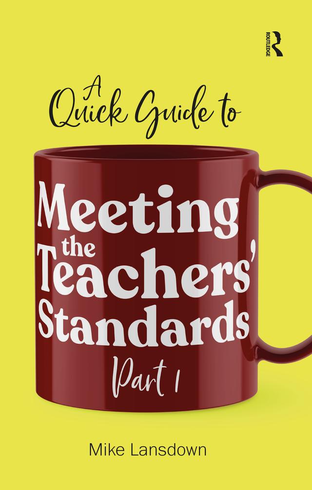 A Quick Guide to Meeting the Teachers' Standards Part 1 by Mike Lansdown