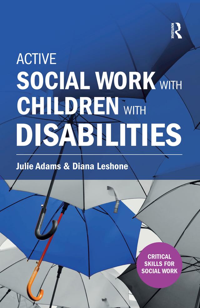 Active Social Work with Children with Disabilities by Diana Leshone, Julie Adams