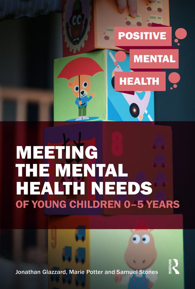 Meeting the Mental Health Needs of Young Children 0-5 Years by Jonathan Glazzard, Marie Potter, Samuel Stones