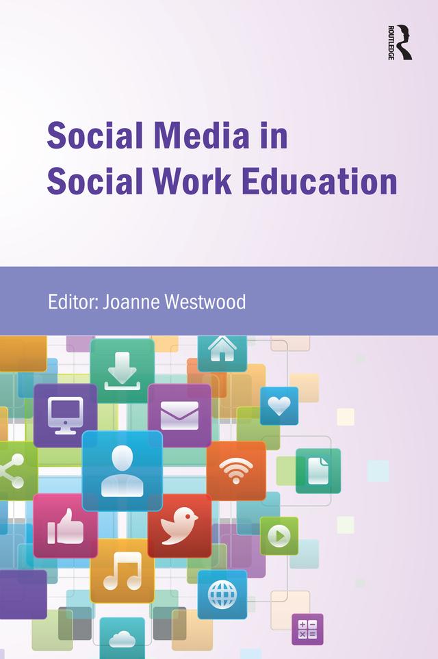 Social Media in Social Work Education by Joanne Westwood