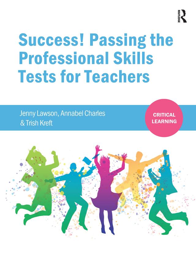 Success! Passing the Professional Skills Tests for Teachers by Annabel Charles, Jenny Lawson, Trish Kreft
