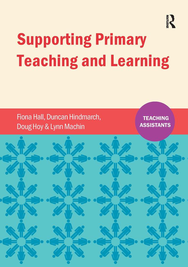 Supporting Primary Teaching and Learning by Douglas Hoy, Duncan Hindmarch, Fiona Hall, Lynn Machin