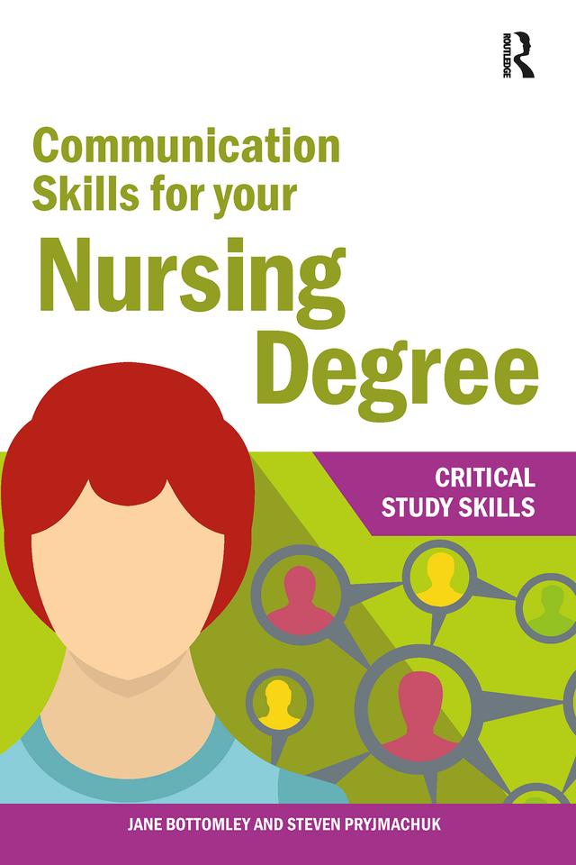 Communication Skills for your Nursing Degree by Jane Bottomley, Steven Pryjmachuk