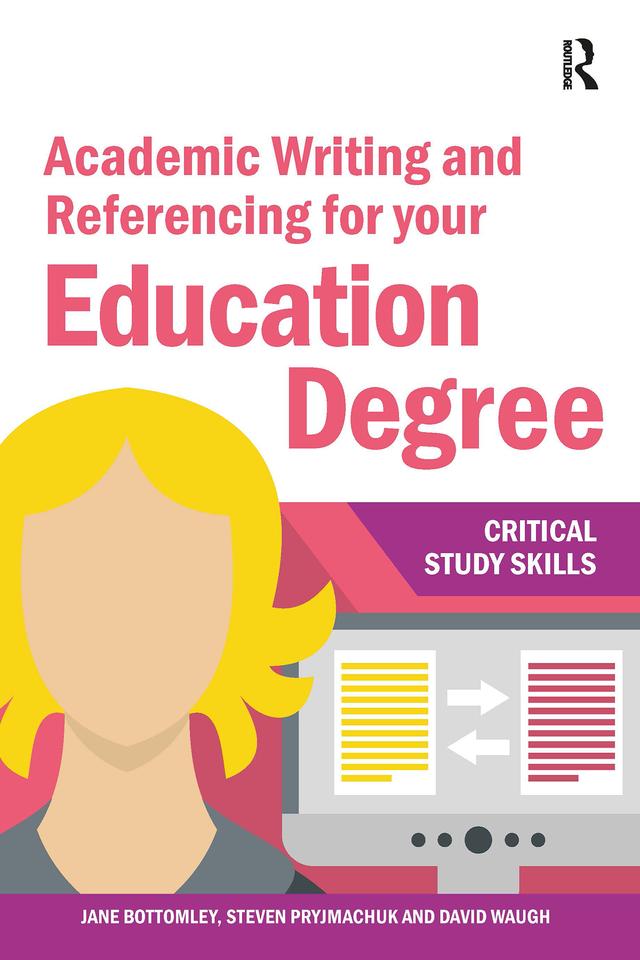 Academic Writing and Referencing for your Education Degree by David Waugh, Jane Bottomley, Steven Pryjmachuk