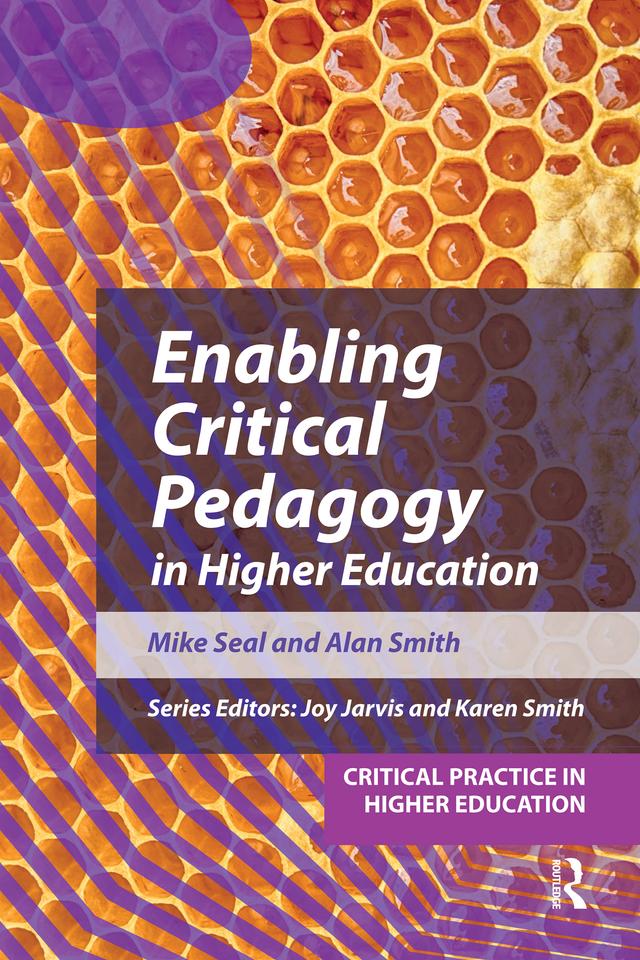 Enabling Critical Pedagogy in Higher Education by Alan Smith, Mike Seal