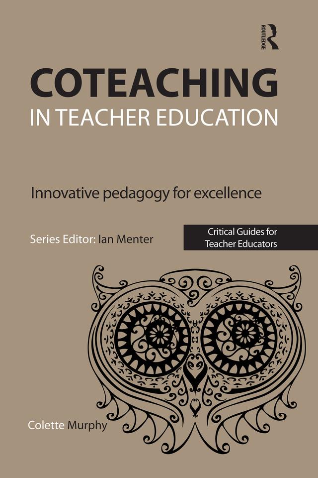 Coteaching in Teacher Education by Colette Murphy