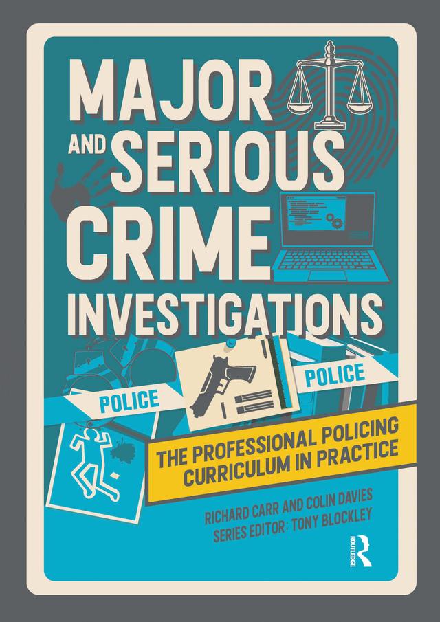 Major and Serious Crime Investigations by Colin Davies, Richard Carr, Tony Blockley