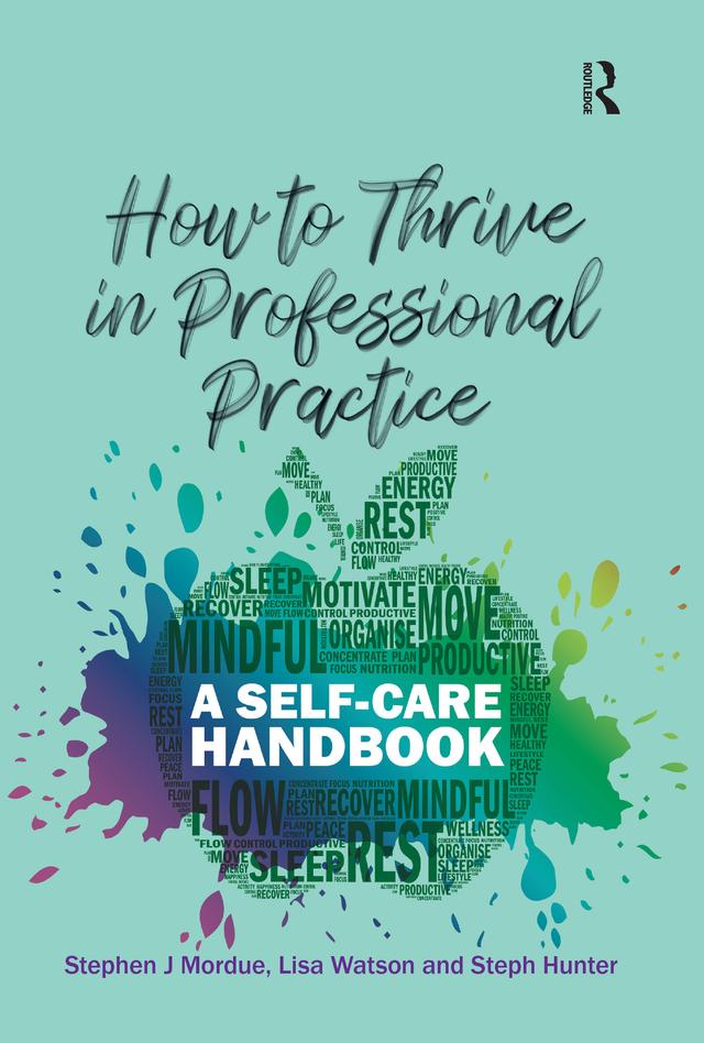 How to Thrive in Professional Practice by Lisa Watson, Stephen J Mordue, Steph Hunter