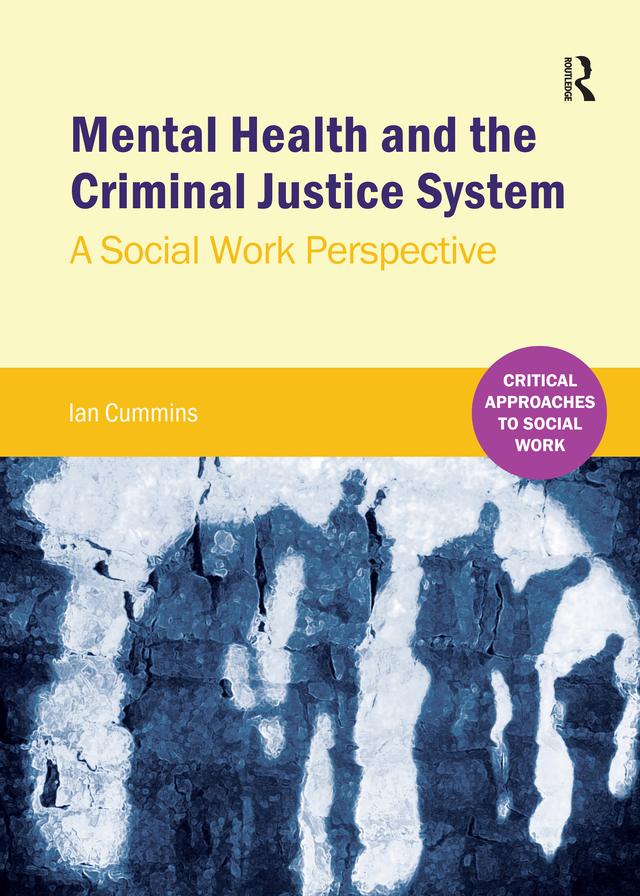 Mental Health and the Criminal Justice System by Ian Cummins