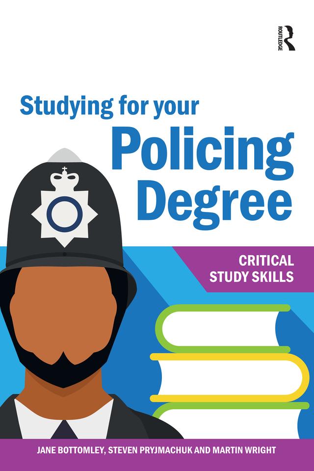Studying for your Policing Degree by Jane Bottomley, Martin Wright, Steven Pryjmachuk