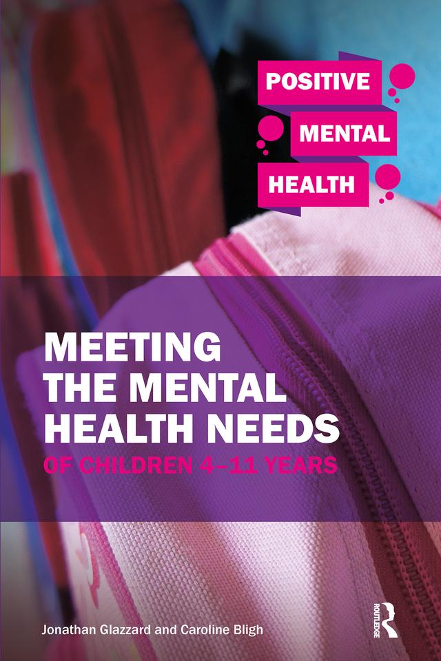 Meeting the Mental Health Needs of Children 4-11 Years by Caroline Bligh, Jonathan Glazzard