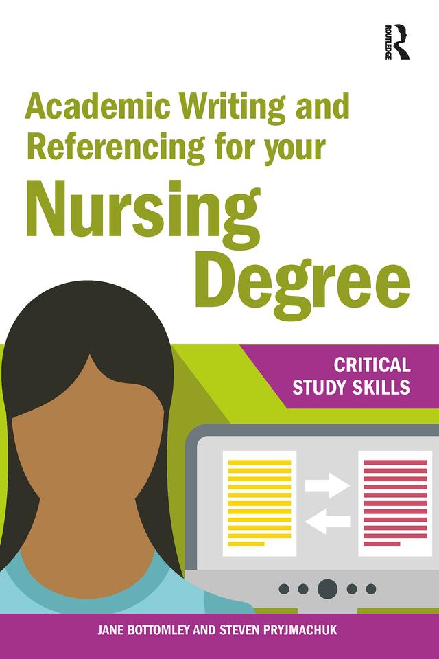 Academic Writing and Referencing for your Nursing Degree by Jane Bottomley, Steven Pryjmachuk