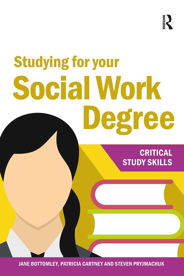 Studying for your Social Work Degree by Jane Bottomley, Patricia Cartney, Steven Pryjmachuk