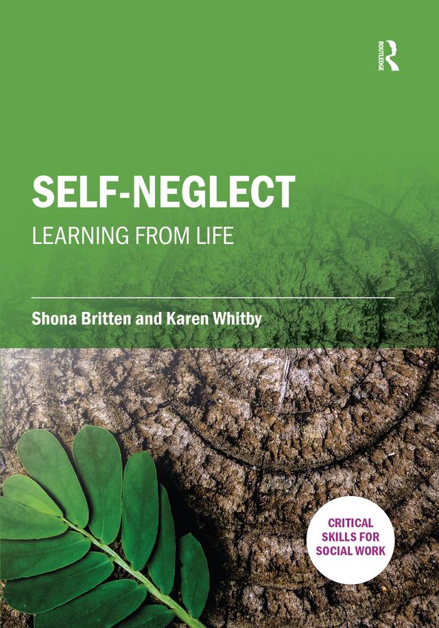 Self-Neglect: Learning from Life by Karen Whitby, Shona Britten