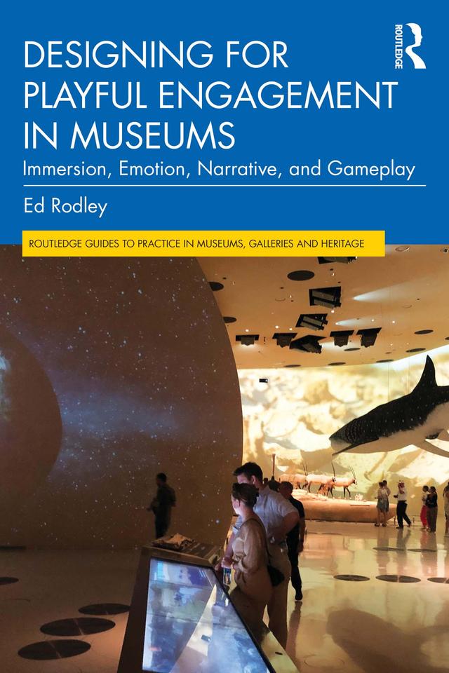 Designing for Playful Engagement in Museums by Ed Rodley
