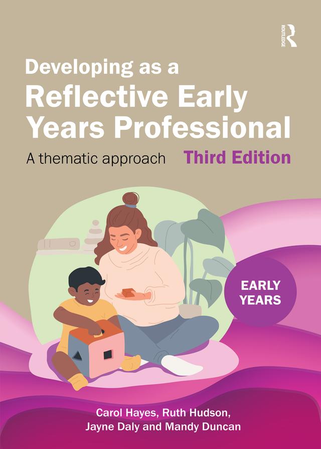 Developing as a Reflective Early Years Professional by Carol Hayes, Jayne Daly, Mandy Duncan, Ruth Hudson
