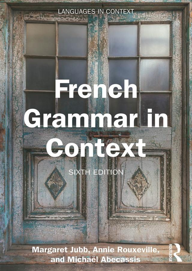 French Grammar in Context by Annie Rouxeville, Margaret Jubb, Michaël Abecassis